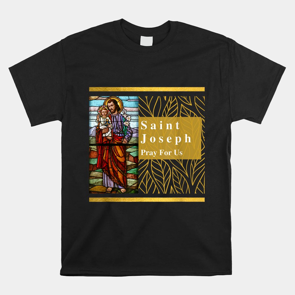 St. Joseph And Infant Jesus Saint Joseph Catholic Church Shirt