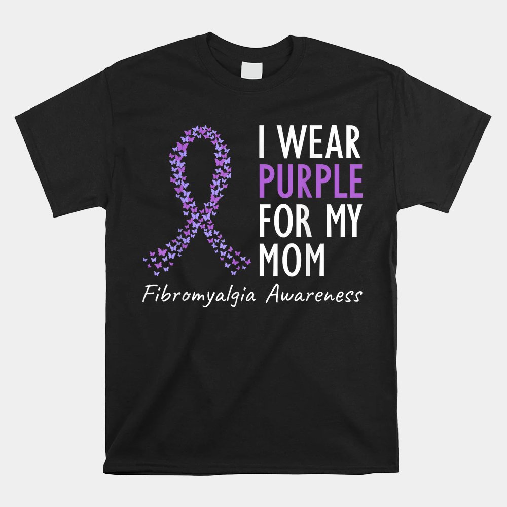 I Wear Purple For My Mom Shirt Fibromyalgia Awareness Ribbon Shirt