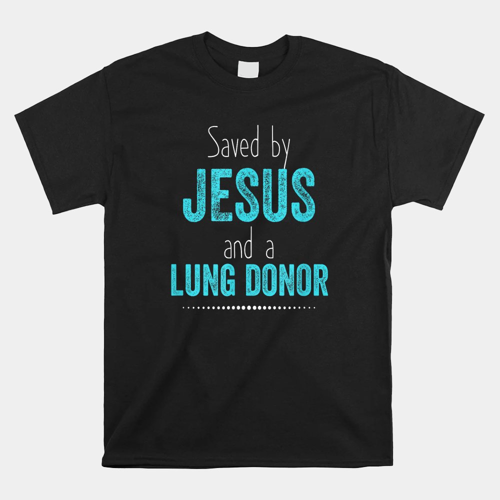 Lung Donation Shirt Christian Organ Donor Transplant Shirt