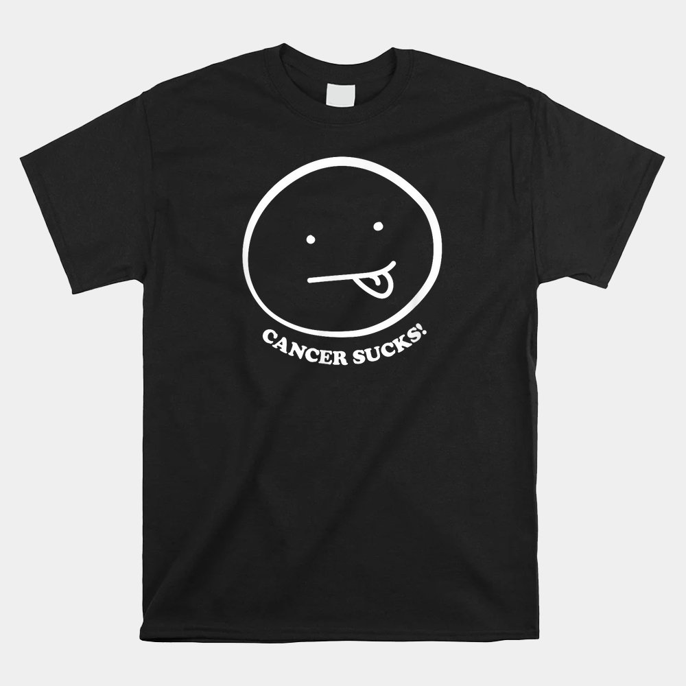 Stick Your Tongue Out For Cancer Cause It Sucks Fight Back Shirt