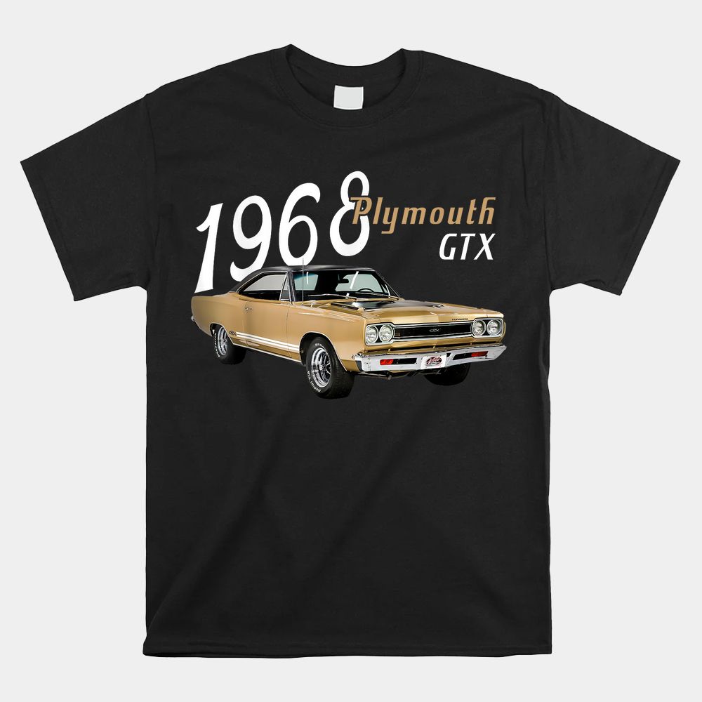 1968 68 Plymouth Gtx Muscle Classic Cars Shirt
