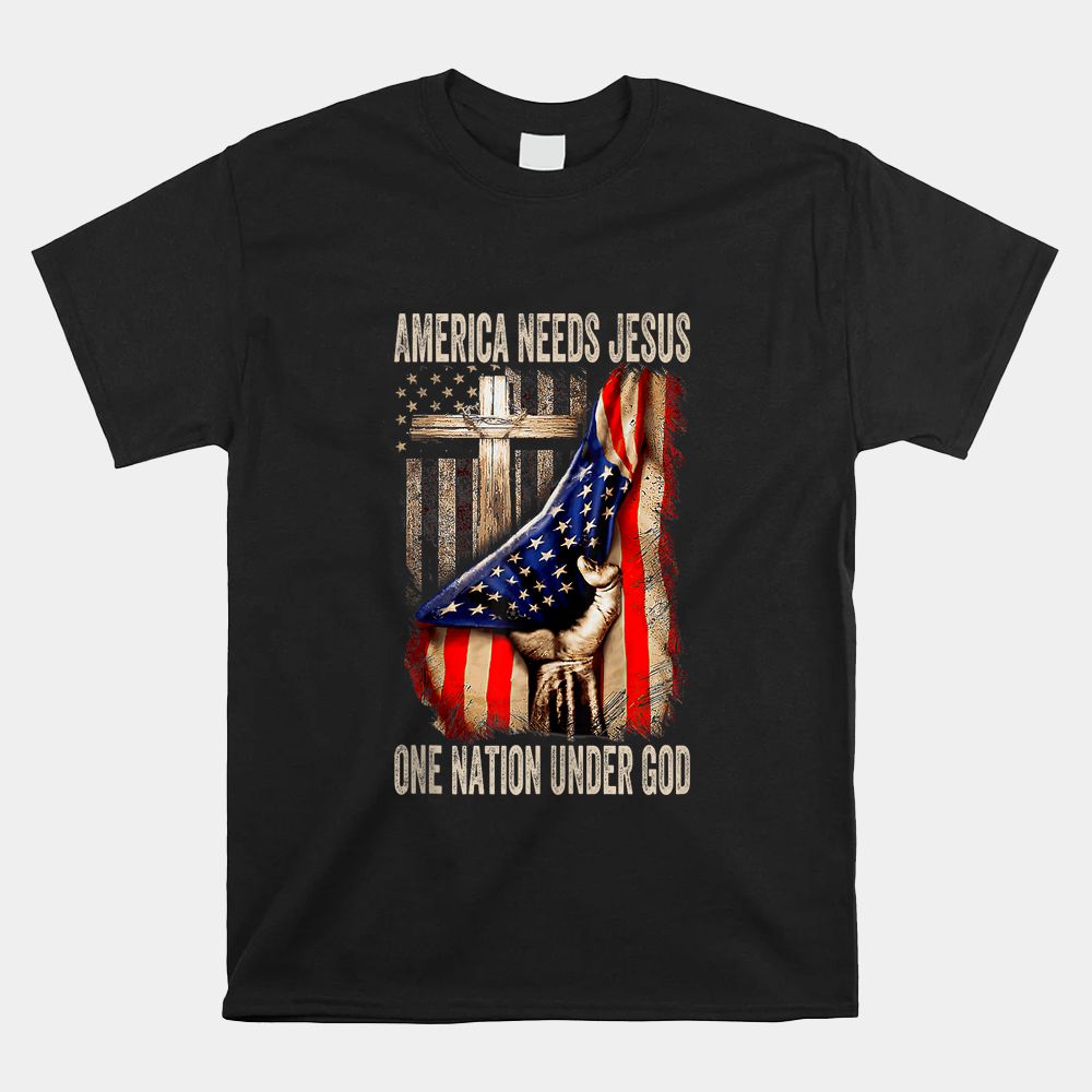 America Needs Jesus One Nation Under God American Flag Shirt