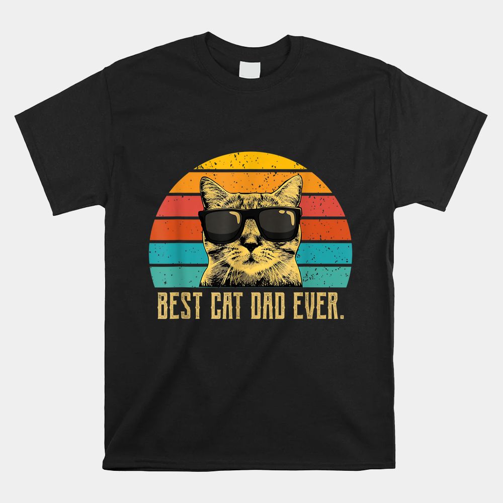 Best Cat Dad Ever  Vintage Retro Shirt