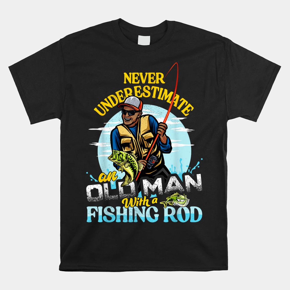 BIPOC Bass Fishing Birthday Never Underestimate Old Man Shirt